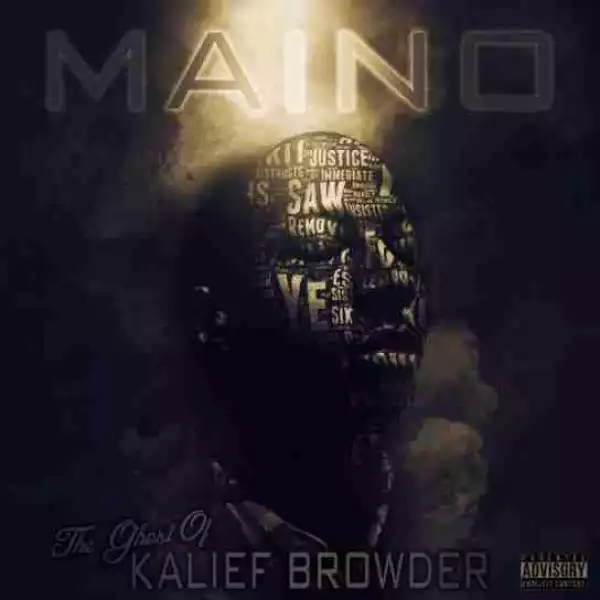 Maino - The Ghost Of Kalief Browder